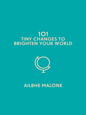cover image of 101 Tiny Changes to Brighten Your World